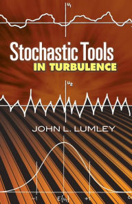 Title: Stochastic Tools in Turbulence, Author: John L. Lumley
