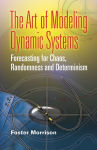 Alternative view 1 of The Art of Modeling Dynamic Systems: Forecasting for Chaos, Randomness and Determinism