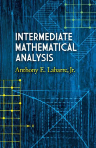 Title: Intermediate Mathematical Analysis, Author: Anthony E Labarre