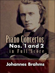 Title: Piano Concertos Nos. 1 and 2 in Full Score, Author: Johannes Brahms