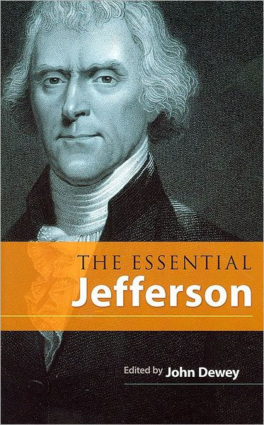 The Essential Jefferson by Thomas Jefferson, Paperback | Barnes & Noble®