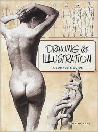 Title: Drawing and Illustration: A Complete Guide, Author: John Moranz