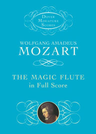 Title: The Magic Flute in Full Score (Dover Miniature Score Series), Author: Wolfgang Amadeus Mozart