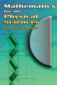 Title: Mathematics for the Physical Sciences, Author: Laurent Schwartz