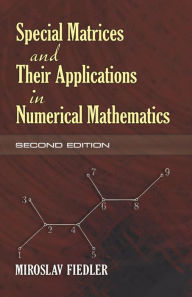Title: Special Matrices and Their Applications in Numerical Mathematics, 2nd Edition (Dover Books on Mathematics Series), Author: Miroslav Fiedler