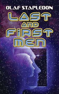 Title: Last and First Men, Author: Olaf Stapledon