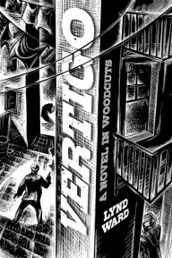 Title: Vertigo: A Novel in Woodcuts, Author: Lynd Ward