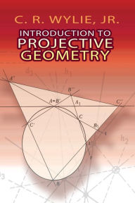 Title: Introduction to Projective Geometry, Author: C. R. Wylie Jr.