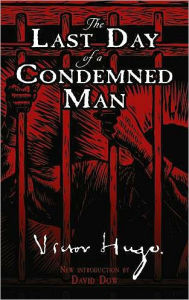 Title: The Last Day of a Condemned Man, Author: Victor Hugo