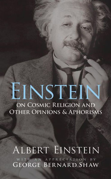 Einstein on Cosmic Religion and Other Opinions Aphorisms