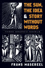 The Sun, The Idea & Story Without Words: Three Graphic Novels