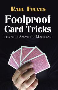 Title: Foolproof Card Tricks for the Amateur Magician, Author: Karl Fulves