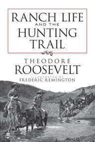 Title: Ranch Life and the Hunting Trail, Author: Theodore Roosevelt