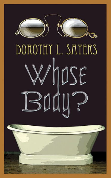 Whose Body? (Lord Peter Wimsey Series #1)