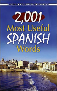 Title: 2,001 Most Useful Spanish Words, Author: Pablo Garcia Loaeza
