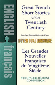 Title: Great French Short Stories of the Twentieth Century: A Dual-Language Book, Author: Jennifer Wagner