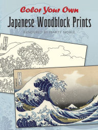 Title: Color Your Own Japanese Woodblock Prints, Author: Marty Noble