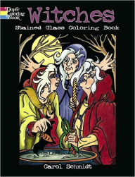 Title: Witches Stained Glass Coloring Book, Author: Carol Schmidt