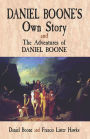 Daniel Boone's Own Story & The Adventures of Daniel Boone