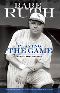 Title: Playing the Game: My Early Years in Baseball, Author: Babe Ruth