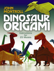 Title: Dinosaur Origami, Author: John Montroll