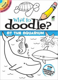 Title: What to Doodle? At the Aquarium, Author: Jillian Phillips