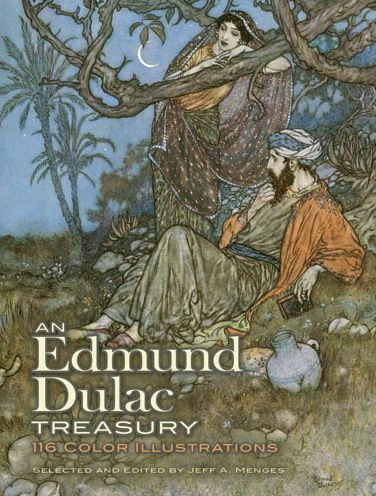 An Edmund Dulac Treasury: 116 Color Illustrations