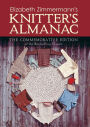 Elizabeth Zimmermann's Knitter's Almanac: The Commemorative Edition