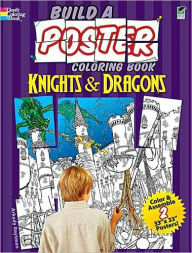 Title: Build a Poster Coloring Book--Knights & Dragons, Author: Arkady Roytman