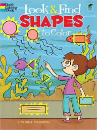 Title: Look & Find Shapes to Color, Author: Victoria Maderna