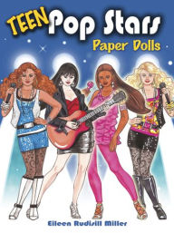 Title: Teen Pop Stars Paper Dolls, Author: Eileen Rudisill Miller