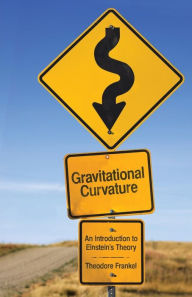 Free computer e book downloads Gravitational Curvature: An Introduction to Einstein's Theory by Theodore Frankel FB2 (English literature)