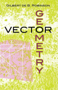 Title: Vector Geometry, Author: Gilbert de B. Robinson