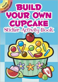 Title: Build Your Own Cupcake Sticker Activity Book, Author: Susan Shaw-Russell