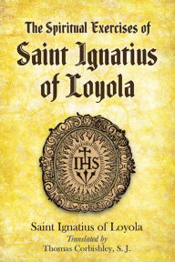 Title: The Spiritual Exercises of Saint Ignatius of Loyola, Author: Saint Ignatius of Loyola