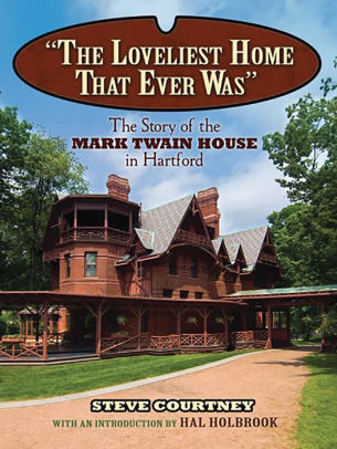 The Loveliest Home That Ever Was The Story Of The Mark Twain