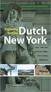 Title: Exploring Historic Dutch New York: New York City * Hudson Valley * New Jersey * Delaware, Author: Gajus Scheltema