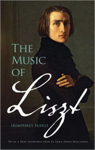 Title: The Music of Liszt, Author: Humphrey Searle