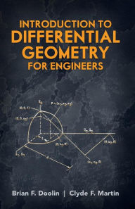 Title: Introduction to Differential Geometry for Engineers, Author: Brian F. Doolin