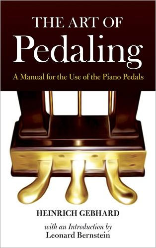 The Art of Pedaling: A Manual for the Use of the Piano Pedals