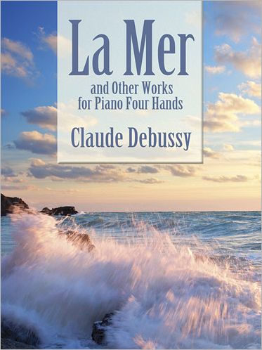 La Mer and Other Works for Piano Four Hands