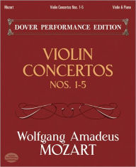 Title: Violin Concertos Nos. 1-5: with Separate Violin Part, Author: Wolfgang Amadeus Mozart