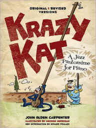 Title: Krazy Kat, A Jazz Pantomime for Piano: Original and Revised Versions, Author: John Alden Carpenter