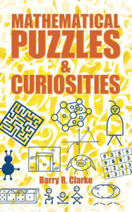 Title: Mathematical Puzzles and Curiosities, Author: Barry R. Clarke