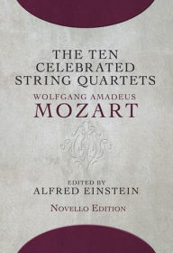 Title: Ten Celebrated String Quartets, Author: Wolfgang Amadeus Mozart