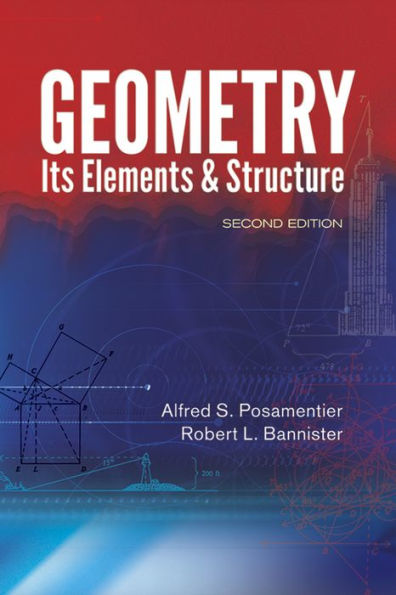 Geometry, Its Elements and Structure: Second Edition