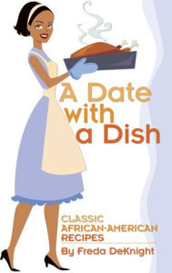 Title: A Date with a Dish: Classic African-American Recipes, Author: Freda DeKnight