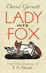 Title: Lady into Fox, Author: David Garnett