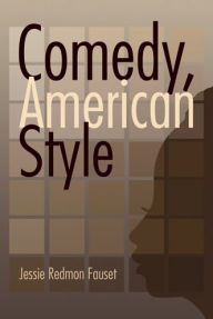 Title: Comedy: American Style, Author: Jessie Redmon Fauset