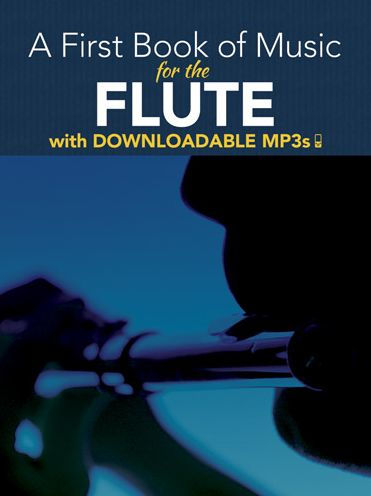 A First Book of Music for the Flute with Downloadable MP3s